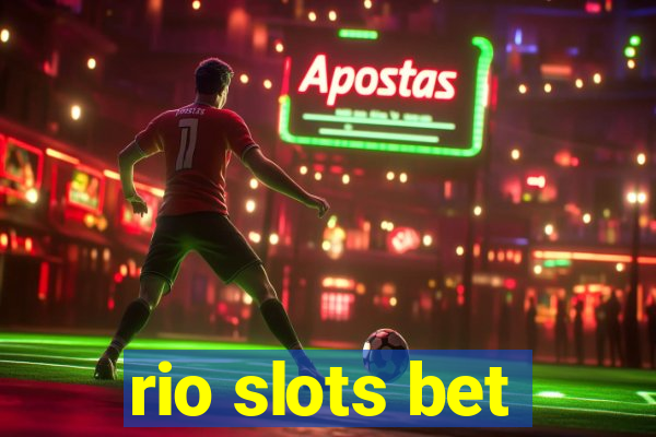 rio slots bet